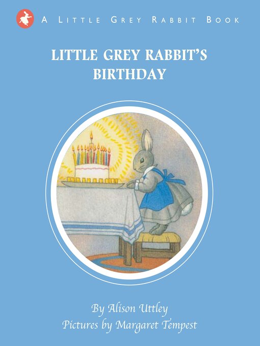 Title details for Little Grey Rabbit's Birthday by The Alison Uttley Literary Property Trust and the Trustees of the Estate of the Late Margaret M... - Available